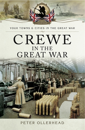 Crewe in the Great War (e-bok) av Peter Ollerhe