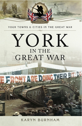 York in the Great War (e-bok) av Karyn Burnham