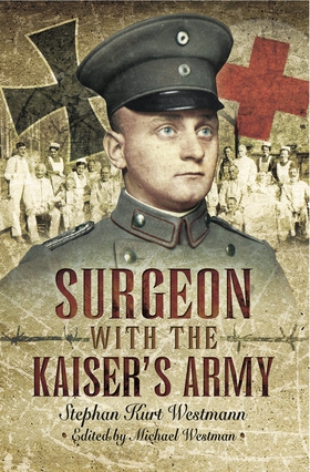 Surgeon with the Kaiser's Army (e-bok) av Steph