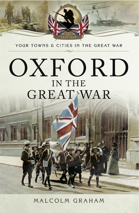 Oxford in the Great War (e-bok) av Malcolm Grah