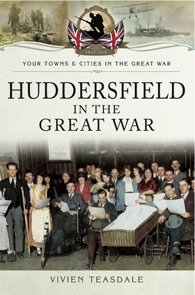 Huddersfield in the Great War (e-bok) av Vivien