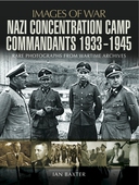 Nazi Concentration Camp Commandants 1933-1945