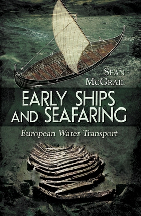 Early Ships and Seafaring (e-bok) av Seán McGra