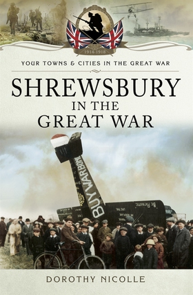 Shrewsbury in the Great War (e-bok) av Dorothy 