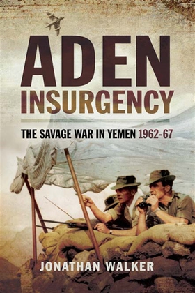 Aden Insurgency (e-bok) av Jonathan Walker