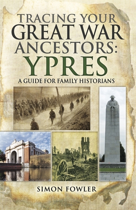 Tracing your Great War Ancestors: Ypres (e-bok)