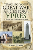 Tracing your Great War Ancestors: Ypres