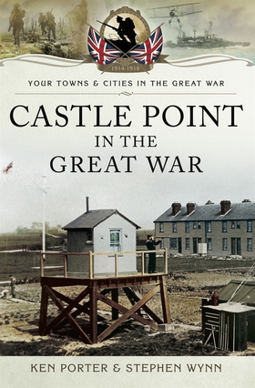 Castle Point in the Great War (e-bok) av Stephe