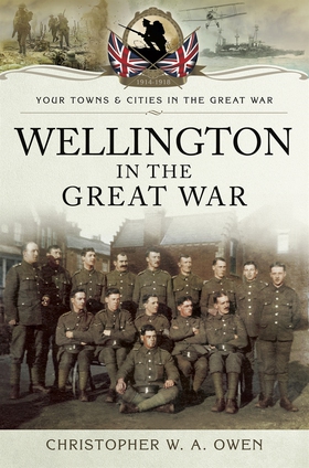 Wellington in the Great War (e-bok) av Christop