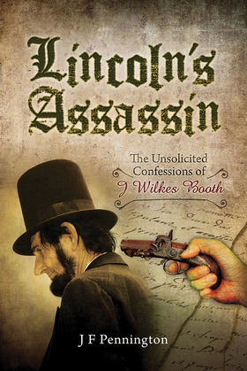 Lincoln’s Assassin (e-bok) av J.F. Pennington
