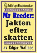 Mr Reeder: Jakten efter skatten. Återutgivning av text från 1927