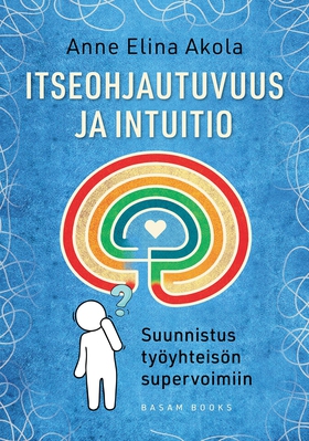 Itseohjautuvuus ja intuitio (e-bok) av Anne Eli