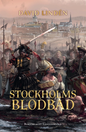 Stockholms blodbad (ljudbok) av David Lindén