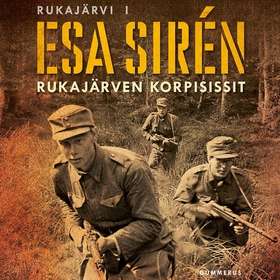 Rukajärven korpisissit (ljudbok) av Esa Sirén