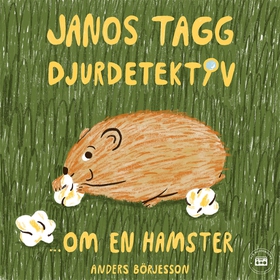 Janos Tagg: Djurdetektiv - Om en hamster (ljudb