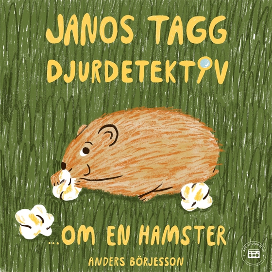 Janos Tagg: Djurdetektiv - Om en hamster
