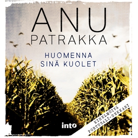 Huomenna sinä kuolet (ljudbok) av Anu Patrakka