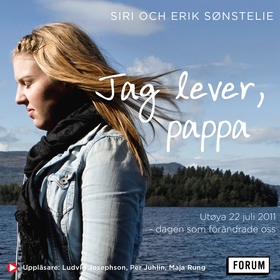 Jag lever, pappa : Utøya 22 Juli 2011 - dagen s