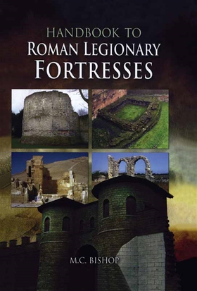 Handbook to Roman Legionary Fortresses (e-bok) 