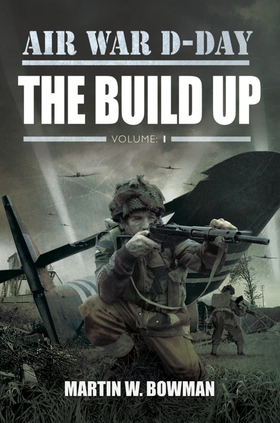 The Build Up (e-bok) av Martin W. Bowman