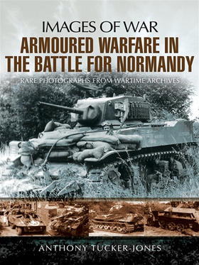 Armoured Warfare in the Battle for Normandy (e-