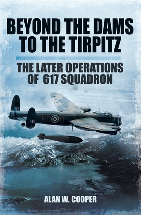 Beyond the Dams to the Tirpitz (e-bok) av Alan 