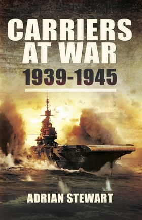 Carriers at War (e-bok) av Adrian Stewart