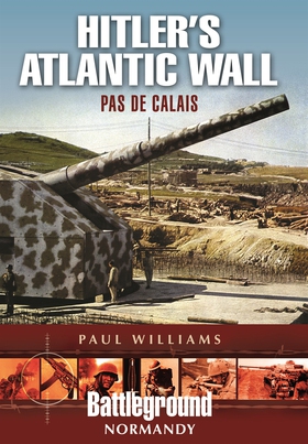 Hitler’s Atlantic Wall (e-bok) av Paul Williams