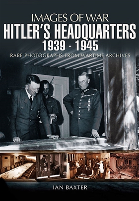 Hitler’s Headquarters (e-bok) av Ian Baxter