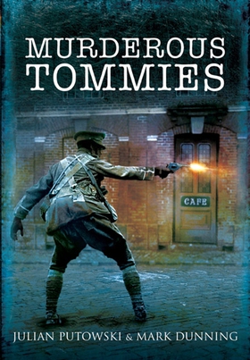 Murderous Tommies (e-bok) av Mark Dunning, Juli