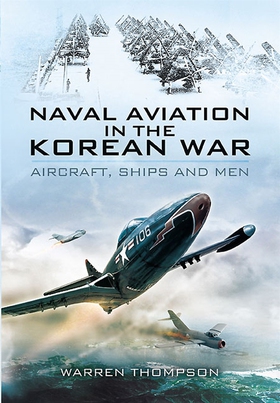 Naval Aviation in the Korean War (e-bok) av War