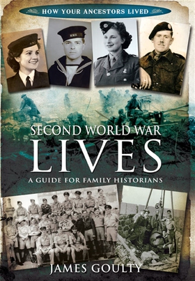 Second World War Lives (e-bok) av James Goulty