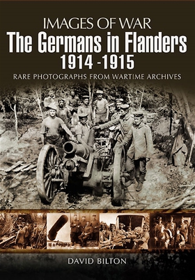 The Germans in Flanders 1914 – 1915 (e-bok) av 