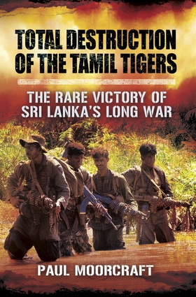 Total Destruction of the Tamil Tigers (e-bok) a