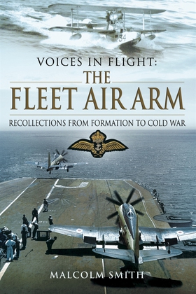 Voices in Flight: The Fleet Air Arm (e-bok) av 