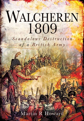 Walcheren 1809 (e-bok) av Martin R. Howard