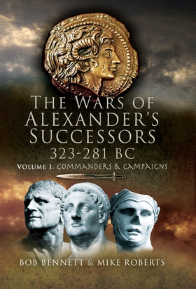 The Wars of Alexander's Successors 323-281 BC. 