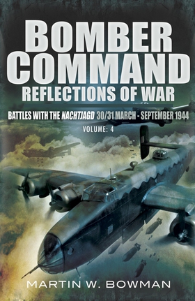 Bomber Command. Volume 4 (e-bok) av Martin W. B