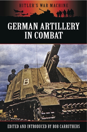 German Artillery in Combat (e-bok) av Bob Carru