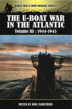 The U-Boat War in the Atlantic (e-bok) av Bob C