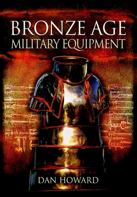 Bronze Age Military Equipment (e-bok) av Dan Ho