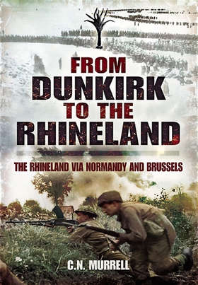 From Dunkirk to the Rhineland (e-bok) av C N Mu