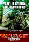 Merville Battery & The Dives Bridges