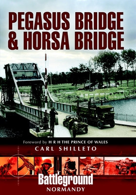 Pegasus Bridge and Horsa Bridge (e-bok) av Carl