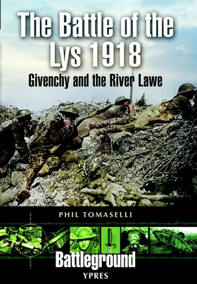 The Battle of the Lys 1918 (e-bok) av Phil Toma