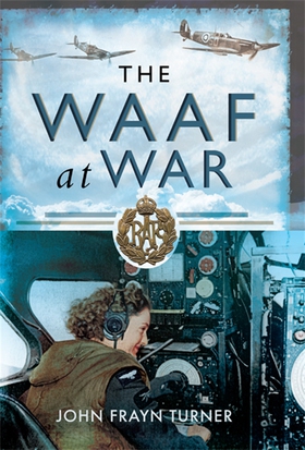 The WAAF at War (e-bok) av John Frayn Turner