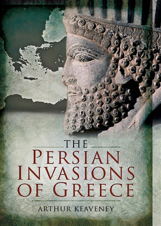 The Persian Invasions of Greece
