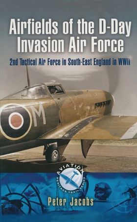 Airfields of the D-Day Invasion Air Force (e-bo