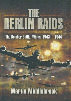 The Berlin Raids (e-bok) av Martin Middlebrook