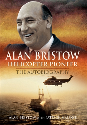 Alan Bristow: Helicopter Pioneer (e-bok) av Ala